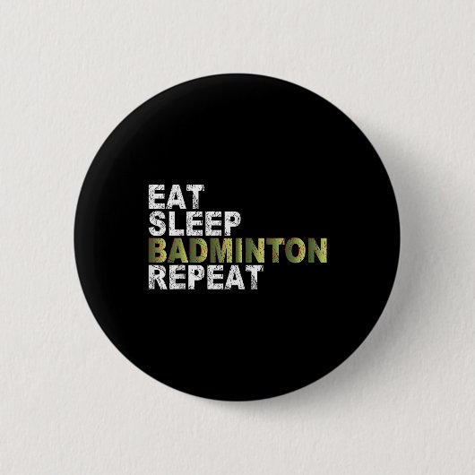 Badge Rond 5 Cm Eat Sleep Badminton Repeat (Devant)