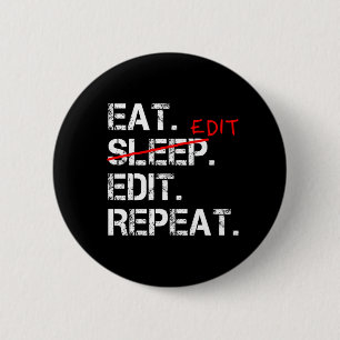 Badge Rond 5 Cm Eat Sleep Modifier Répéter l'insigne d'éditeur 