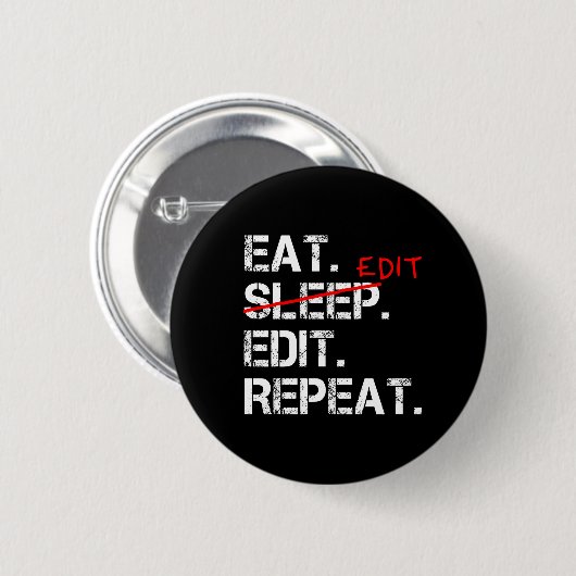 Badge Rond 5 Cm Eat Sleep Modifier Répéter l'insigne d'éditeur drô (Devant & derrière)