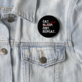 Badge Rond 5 Cm Eat Sleep Modifier Répéter l'insigne d'éditeur drô (En situation)