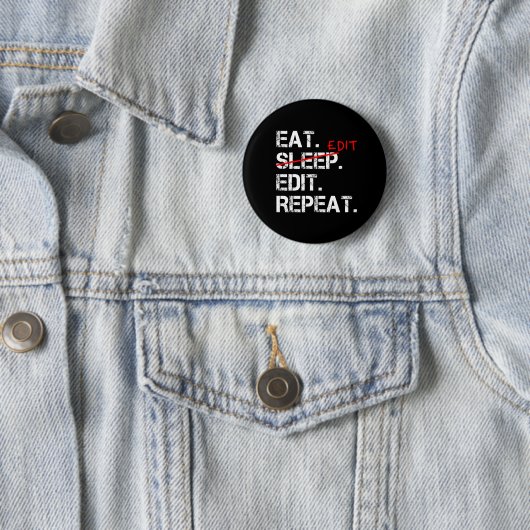 Badge Rond 5 Cm Eat Sleep Modifier Répéter l'insigne d'éditeur drô (En situation)