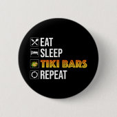Badge Rond 5 Cm Eat. Sleep. Tiki Bars. Repeat (Devant)