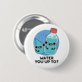 Badge Rond 5 Cm Eau Vous Jusqu'À Funky Water Pun (Devant & derrière)