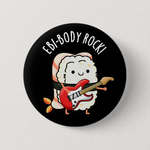 Badge Rond 5 Cm Ebi-body Rock Funny Rocker Sushi Pun Dark BG