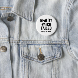 Badge Rond 5 Cm Échec du correctif de réalité - Typographie rayée
