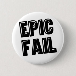 Badge Rond 5 Cm Échouer épique