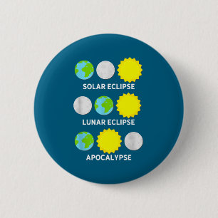 Badge Rond 5 Cm Éclipse solaire drôle Éclipse lunaire Apocalypse