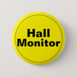 Badge Rond 5 Cm École de moniteur de Hall<br><div class="desc">Un bouton pour le moniteur de hall,  vous pouvez éditer le texte aussi bien que l'arrière - plan jaune utilisant la "personnaliser il" caractéristique.</div>