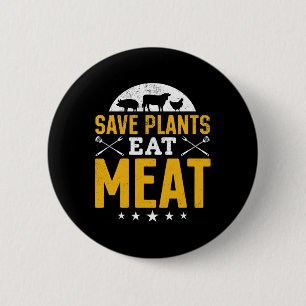 Badge Rond 5 Cm Économisez Plante Manger Viande Rbecue Viande Fume