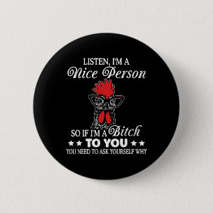 Badge Rond 5 Cm Écoutez je suis une gentille personne donc si je s