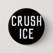 Badge Rond 5 Cm Écraser la glace (Devant)
