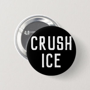 Badge Rond 5 Cm Écraser la glace