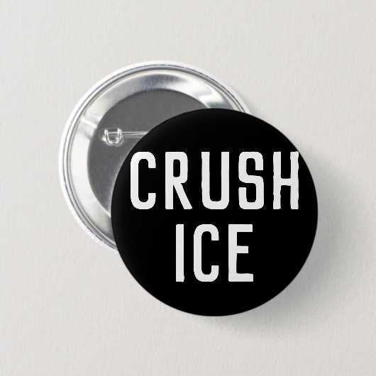 Badge Rond 5 Cm Écraser la glace (Devant & derrière)