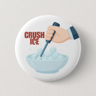 Badge Rond 5 Cm Écraser la glace