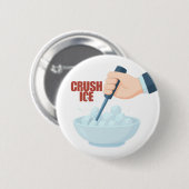 Badge Rond 5 Cm Écraser la glace (Devant & derrière)
