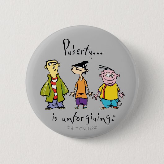 Badge Rond 5 Cm Ed, Edd, n Eddy - La puberté est impitoyable (Devant)