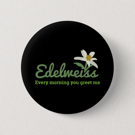 Badge Rond 5 Cm Edelweiss - edelweiss chaque matin vous me saluez (Devant)