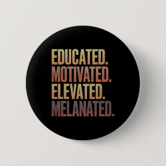 Badge Rond 5 Cm Educated Motivated Elevated Melanated Black Histor