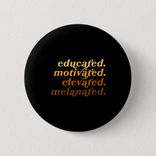 Badge Rond 5 Cm Éduqué Motivé Élevé Mélanisé Histoire Noire
