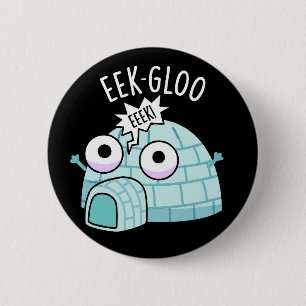Badge Rond 5 Cm Eek-gloo Funny Igloo Pun Dark BG