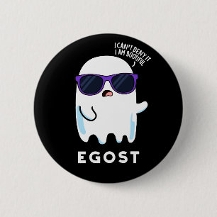 Badge Rond 5 Cm Egost Funny Halloween Ego Ghost Pun Dark BG