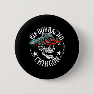 Badge Rond 5 Cm El Borracho Chingon Mexique Crâne à sucre Cinco De