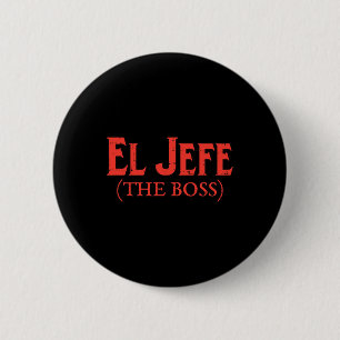 Badge Rond 5 Cm El Jefe Le Boss Funny Cinco De Mayo Fiesta Mexica