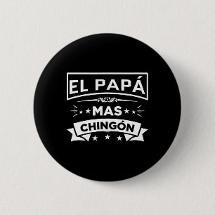 Badge Rond 5 Cm El Papa Mas Chingon Funny Pères Mexicains Espagnol