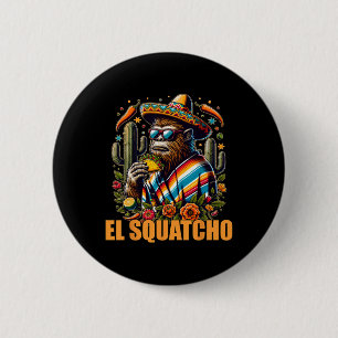 Badge Rond 5 Cm El Squatcho Cinco De Mayo Western Bigfoot Funny Sa