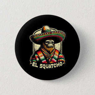 Badge Rond 5 Cm El Squatcho Drôle Bigfoot Vintage Western Mexicain