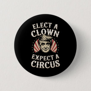 Badge Rond 5 Cm Élection D'Un Clown Attendez-Vous À Une Impression