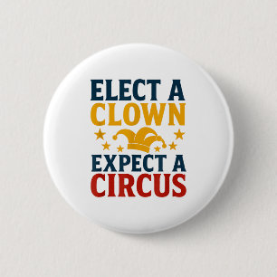 Badge Rond 5 Cm Élisez un clown, attendez un cirque amusant