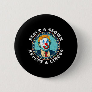 Badge Rond 5 Cm Élisez un clown, attendez un cirque T Shirt Anti-t