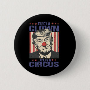 Badge Rond 5 Cm Élisez un clown, attendez une chemise de cirque dr