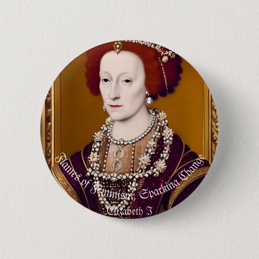 Badge Rond 5 Cm Elizebeth I: Flammes du Féminisme (Devant)
