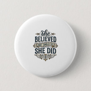 Badge Rond 5 Cm Elle a cru qu'elle a fait un t-shirt de motivation