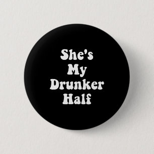 Badge Rond 5 Cm Elle est ma moitié la plus ivre Mignonne Drôle Mei