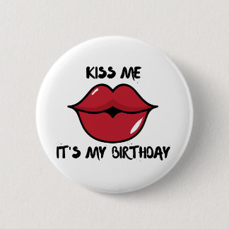 Badge Rond 5 Cm embrasse-moi, c'est mon anniversaire