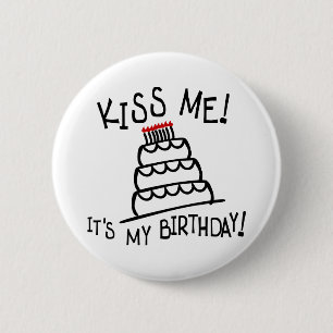 Badge Rond 5 Cm Embrasse-moi ! C'est mon anniversaire ! Avec un g