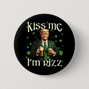 Badge Rond 5 Cm Embrasse-moi Je suis Rizz Trump Jour de la Saint P