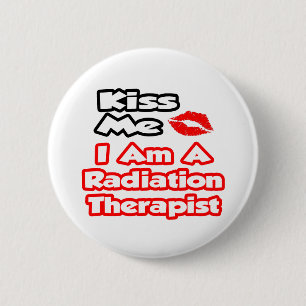 Badge Rond 5 Cm Embrasse-Moi... Je Suis Un Radiothérapeute