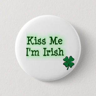 Badge Rond 5 Cm Embrassez-moi I&apos ; Irlandais de m