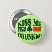 Badge Rond 5 Cm Embrassez-moi Im Drunkish (Devant & derrière)