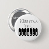 Badge Rond 5 Cm Embrassez-moi, je suis a, pianiste (Devant & derrière)