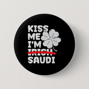 Badge Rond 5 Cm Embrassez-moi, je suis Saoudien Drôle de St. Patri