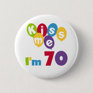 Badge Rond 5 Cm Embrassez-moi que je suis 70 T-shirts et cadeaux