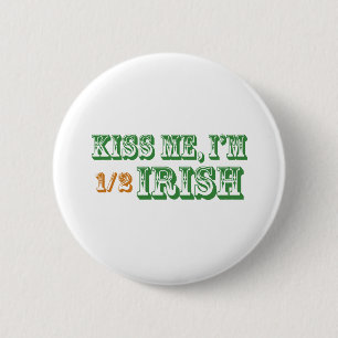 Badge Rond 5 Cm Embrassez-moi que je suis à moitié irlandais