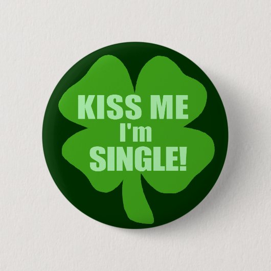 Badge Rond 5 Cm Embrassez-moi que je suis célibataire (Devant)
