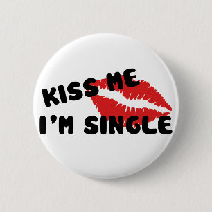 Badge Rond 5 Cm Embrassez-moi que je suis célibataire