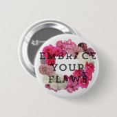 Badge Rond 5 Cm Embrassez votre Pin de failles (Devant & derrière)